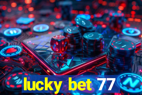 lucky bet 77